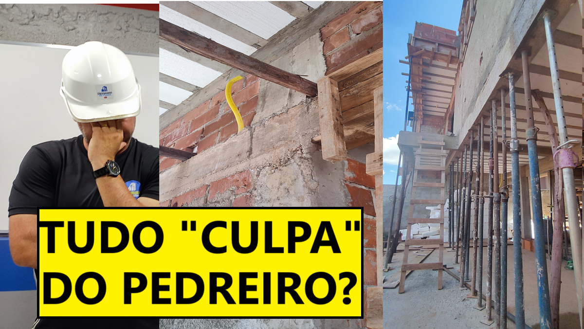 SERÁ QUE É SÓ CULPA DO PEDREIRO?