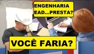 VOCÊ FARIA ENGENHARIA EAD?