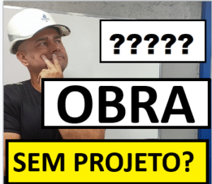 OBRA SEM PROJETO ESTRUTURAL?